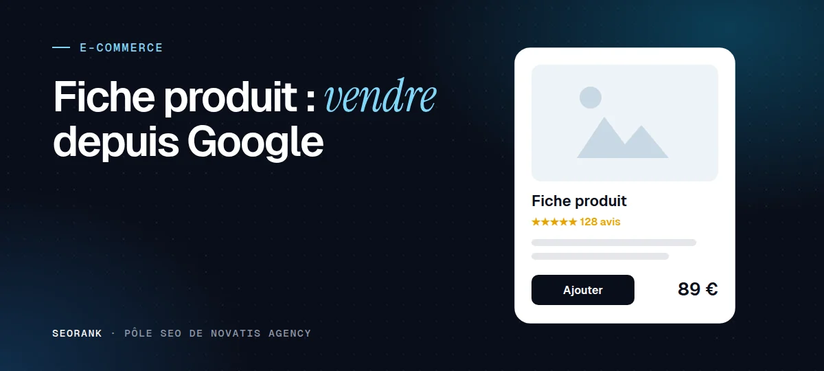 Illustration éditoriale SEORank : « Fiche produit : vendre depuis Google »